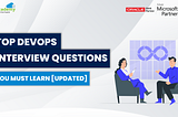 Top DevOps Interview Questions You Must Learn [Updated — 2021]