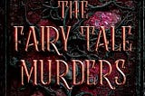 Read Ebook The Fairy Tale Murders: A Marcus Maddox Novel Kindle Edition FULL BOOK PDF & FULL…