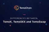 Explaining TomoChain’s new products: TomoX, TomoDEX, and TomoSwap