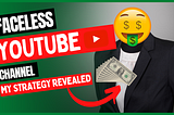 Started a profitable Faceless Youtube Channel. My Strategy was revealed!