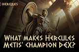 What Makes Hercules Metis’ Champion DEX?
