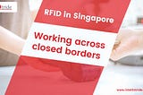 RFID in Singapore