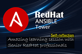 Live Session with senior RedHat Professionals: Learned real-used cases of Ansible & Ansible Tower