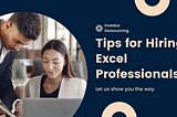 Finding the Right Excel Expert: Tips for Hiring Excel Professionals