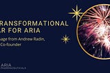 A Transformational Year for Aria