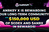 AnRKey X is rewarding our long-term community with $150,000 USD of $GDEX and $ANRX in rewards!