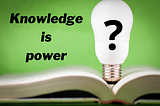 Is Knowledge Really Power?