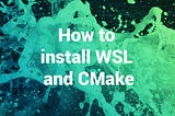 installing wsl ubuntu and cmake to use your first external library in C++