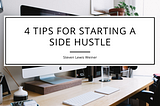 4 Tips for Starting a Side Hustle