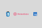 Rosebox: CSS in Typescript