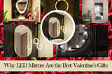 Why LED Mirrors Are the Best Valentine’s Gifts