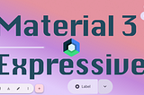 Express Yourself: Designing with Material 3 Expressive in Compose