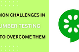 Common Challenges in Cucumber Testing and How to Overcome Them