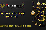 Happy Holidays Trading Bonus! — extended until January 18th, 2022