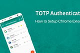 How to use Push to Chrome on TOTP Authenticator