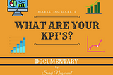 What Are Your KPI’s?