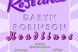 Rejectress Submission: Daryn Robinson