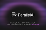 How Parallel AI Is Unleashing The Power Of Parallel Processing To Slash Computation Times For AI…