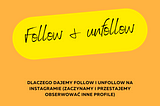 Obserwacje na Instagramie — dlaczego ktoś dał Ci follow (lub unfollow) na Instagramie?