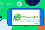 Mastering Android ViewModels: Essential Dos and Don’ts Part 5 🛠️5️⃣