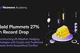 Gold Plummets 27% in Record Drop: Constructing All-Weather Hedging Strategies with Crypto and…