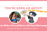 [ Meme Competition ] You are Born an Artist!