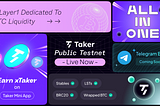 Taker Testnet V1 Guide—Experience Triple Yields