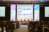 3 Things I Heard at Women in Product 2017