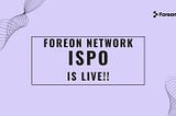 Foreon Network’s Initial Stakepool Offering (ISPO) Is Live!