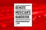 Remote Musician’s Handbook: Part 2