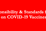 Media Responsibility & Standards for Reporting on COVID-19 Vaccines