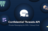 Confidential Threads API