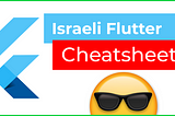 Israeli Flutter Developer — Cheatsheet