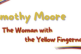 The Woman with the Yellow Fingernails by Timothy Moore