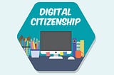 I am a Digital Citizen