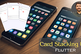 Creating Card Stacking UI from a Fintech App in Flutter