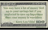 If money doesn’t make you happy, then you probably aren’t spending it right? Give your opinion.