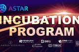 Astar Launches the Incubation Program, backed by Alameda Research, Fenbushi, DFG and etc.