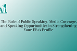 How to Leverage Public Speaking for EB1A, Media Coverage for EB1A, and Speaking Opportunities for…