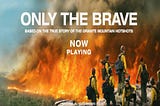 ‘Only the Brave’ Tells an Amazing Story of Real Life Heroes -