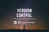 Understanding Version Control Systems: GitHub Simplified with SourceTree