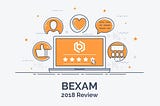 BEXAM 2018 Review
