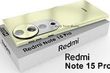 Redmi Note 15 Pro Price, 6000mAh Battery, First Look, Trailer, Camera, Release Date, Features…