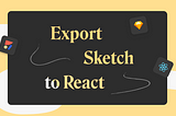 How to Export Sketch to React