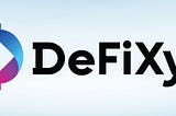 Introducing DeFiXy Protocol