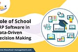 Role of School ERP Software in Data-Driven Decision Making