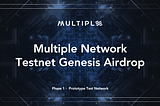 Multiple Network Testnet Genesis Airdrop is Now Open!