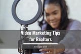 Video Marketing Tips for Realtors — Shafqat Dad| Real Estate & Construction