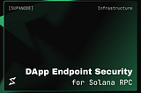 DApp Endpoint Security for Solana RPC