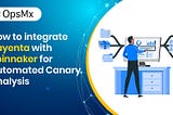 integrate Kayenta with Spinnaker for Automated Canary Analysis